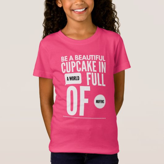 Wees een Cupcake T-shirt (Voorkant)