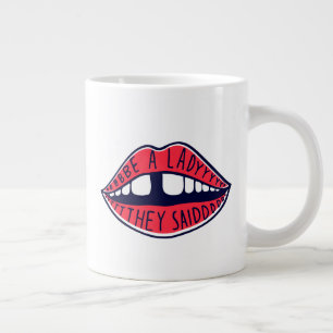 Wees Een Dame Ze Zeiden Lippen Extra Grote Beker