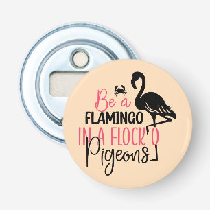 Wees een flamingo in een kudde duiven button flesopener