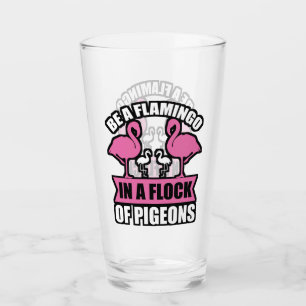 Wees een flamingo in een zwerm duiven-18716 glas
