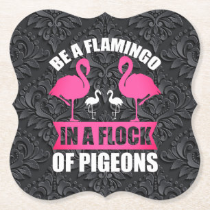 Wees een flamingo in een zwerm duiven kartonnen onderzetters