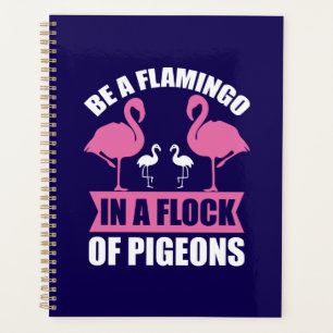 Wees een flamingo in een zwerm duiven planner