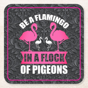 Wees een flamingo in een zwerm duiven vierkante kartonnen onderzetter
