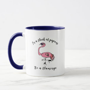 Wees een Flamingo - Motiverende Mok