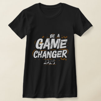 Wees een Game Changer 2025 T-shirt