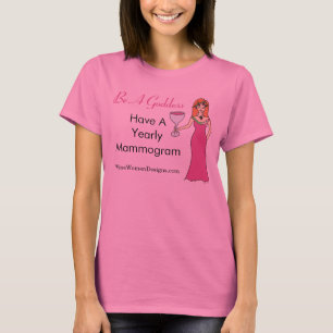Wees een godin, heb een Mammogram Wine Goddess BCA T-shirt