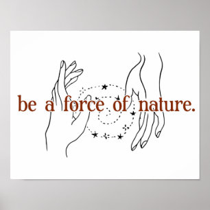 Wees een Kracht van Natuur print