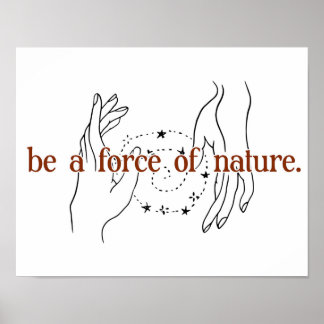 Wees een Kracht van Natuur print