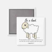 "Wees een lamsmagneet" Magneet (Voorkant / Achterkant)