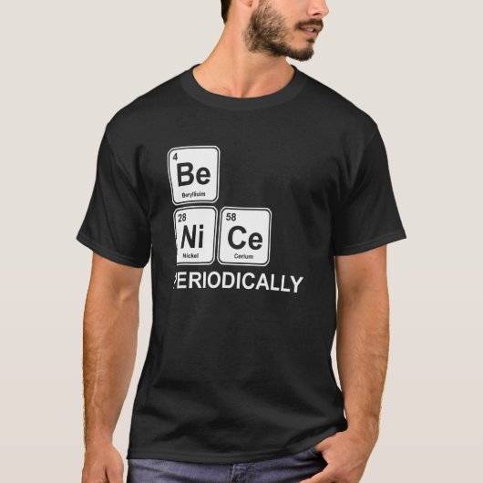 Wees een leuke periodieke tabel met elementen t-shirt (Voorkant)