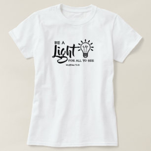 Wees een lichte Matthew 5:16 T-Shirt