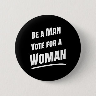 Wees een Man stem voor een vrouw - Harris 2024 - K Ronde Button 5,7 Cm