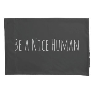 Wees een mooi mens Gezegden in zwart-wit Kussensloop