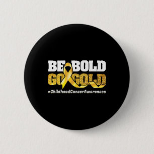 Wees een oude gouden campagne voor kankerbestrijdi ronde button 5,7 cm