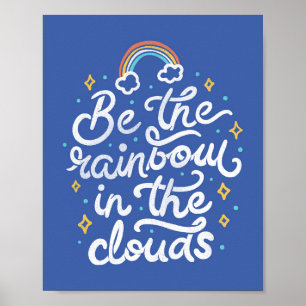 Wees een regenboog in de wolken poster