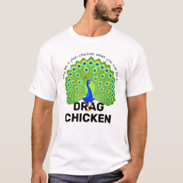 Wees een Sleepkip! Funny Drag Queen Peacock T-shirt
