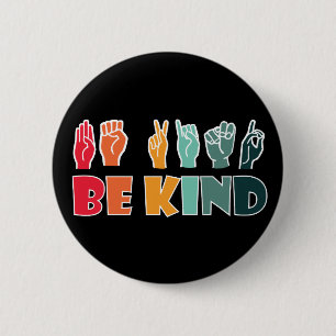 Wees een soort ASL American Sign Taal Ronde Button 5,7 Cm