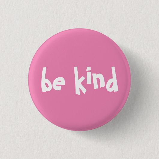 Wees een soort Typografie Roze witte Button (Voorkant)