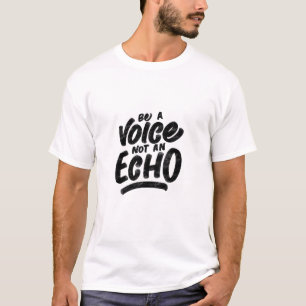 "Wees een stem, geen echo" T-shirt