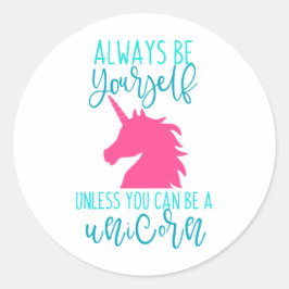Wees een Unicorn Ronde Sticker