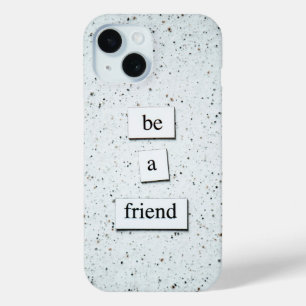 Wees een vriend - Inspirerend telefoonhoesontwerp