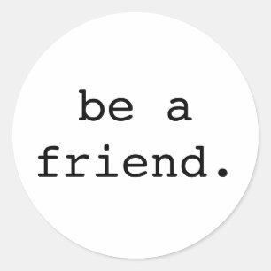 Wees een vriend sticker