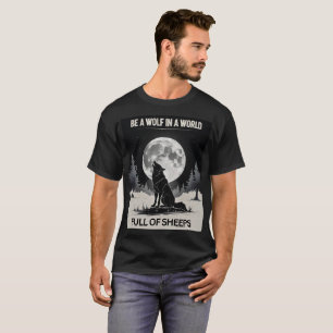 Wees een wolf in een wereld vol schapen - Moonligh T-shirt