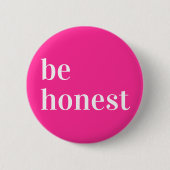 Wees eerlijk Button Pin (Voorkant)
