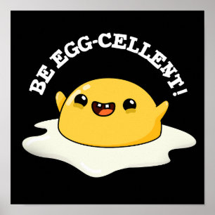 Wees Ei-cellent Grappige Ei Woordspeling Donkere B Poster