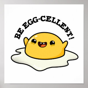 Wees ei-cellent grappige eierspin poster