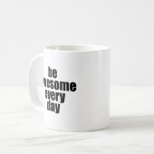 Wees elke dag Geweldige Koffiemok (Voorkant links)