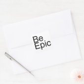 Wees epic vierkante sticker (Envelop)