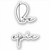 Wees episch sticker (Voorkant)