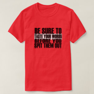 Wees er zeker van dat je je woorden geprikt voorda t-shirt