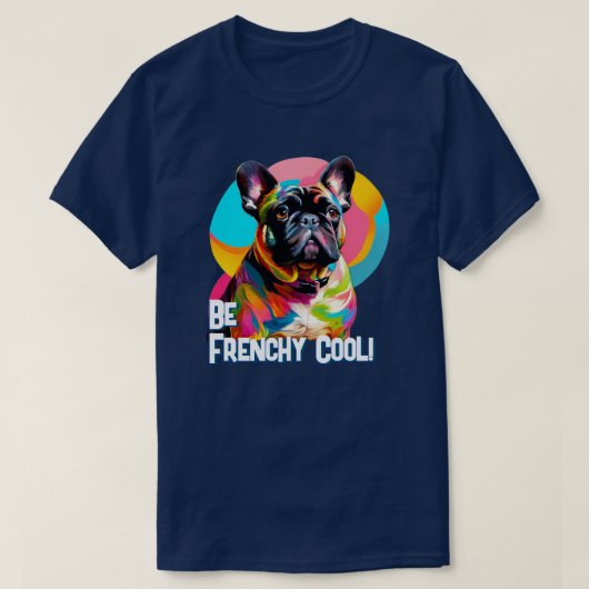 Wees frenchy cool t-shirt (Design voorkant)