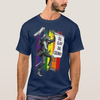 Wees Gay Do Crime Rainbow Flag LGBQ-thema T-shirt
