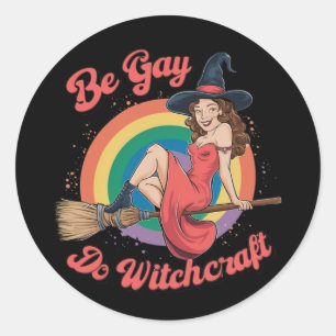 Wees Gay Doe Hekserij Gay Pride Heks Halloween Ronde Sticker
