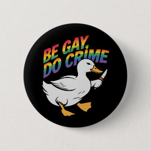 Wees Gay Doe Misdaad Grappige Gans Regenboog Pride Ronde Button 5,7 Cm