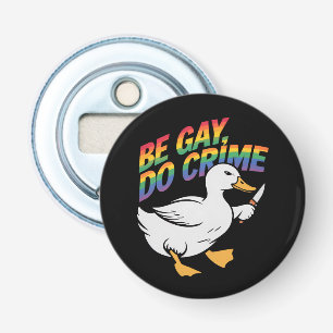 Wees Gay Doe Misdaad Grappige Gans Regenboog Trots Button Flesopener