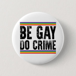 Wees Gay Doe Misdaad Vintage LGBTQ Pride Ronde Button 5,7 Cm