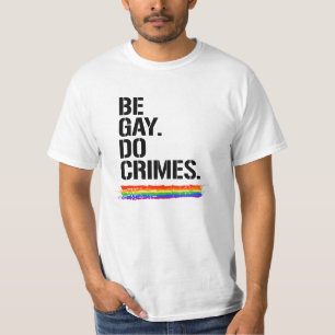 Wees Gay Doe Misdaden T-shirt