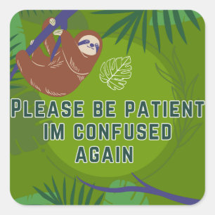 Wees geduld, ik ben weer verward met Sticker