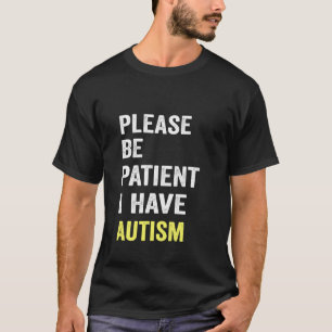 wees geduldig autisme t-shirt
