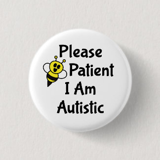 Wees geduldig, ik ben autistisch ronde button 3,2 cm