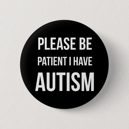 Wees geduldig, ik heb Autism Badge Button (Voorkant)