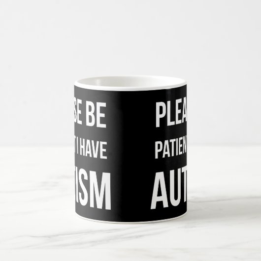 Wees geduldig, ik heb Autism Black Mok (Center)