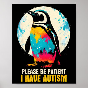 Wees geduldig Ik heb autisme - Autisme Bewustzijn Poster