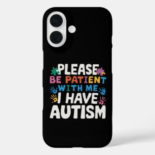 Wees Geduldig, Ik Heb Autisme Bewustzijn iPhone 16 Hoesje