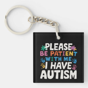 Wees Geduldig, Ik Heb Autisme Bewustzijn Sleutelhanger