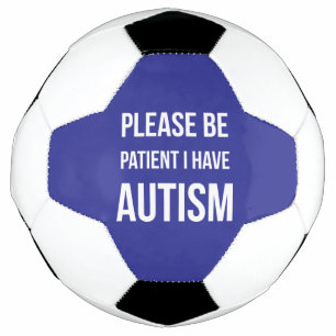 Wees geduldig, ik heb Autisme football blauw Voetbal
